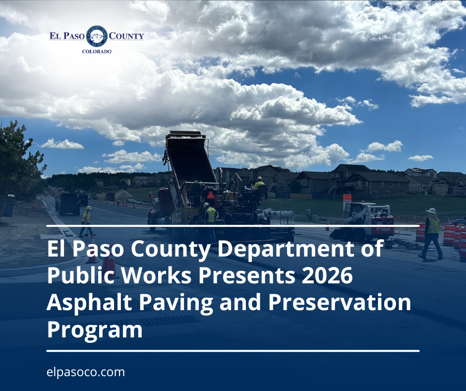 graphic image with a photo in the background of an asphalt paving crew with text overlay reading El Paso County Department of Public Works Presents 2026 Asphalt Paving and Preservation Program
