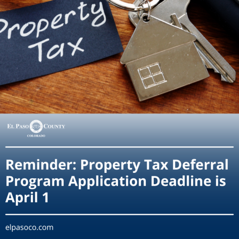 El Paso County Reminder: Property Tax Deferral Program Application Deadline is April 1. www.elpasoco.com