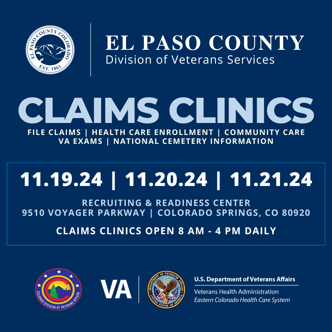 Claims Clinic NR Post (1) Graphic image with blue background and overlay with the El Paso County Division of Veterans Services logo in white and text that reads Claims Clinics November 19 through November 21, 2024 at the recruiting and readiness center. Colorado Division of Veterans Affairs and VA logo at the bottom.