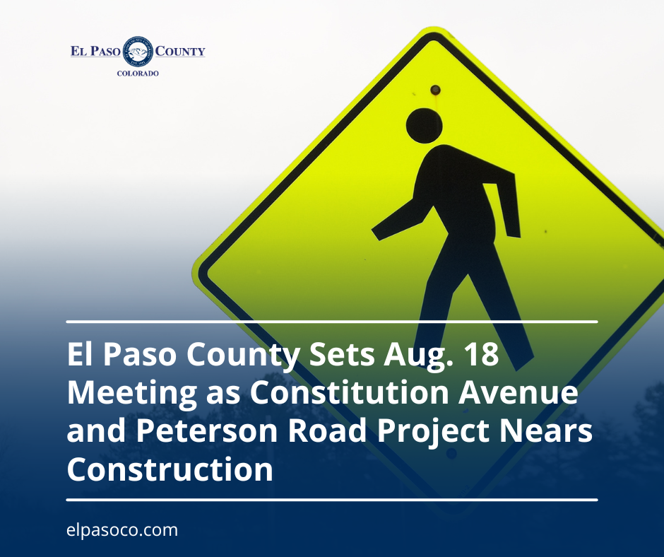 Constitution and Peterson Meeting announcement El Paso County Sets Aug. 18 Meeting as Constitution and Peterson Road Project Nears Construction