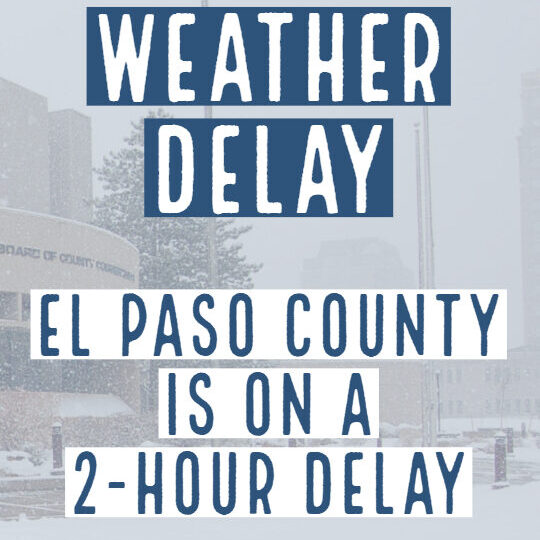 EPC Weather Delay El Paso County 2 hour weather delay info graphic banner