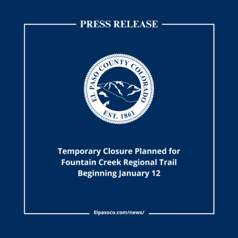 Square blue graphic with text reading press release temporary closure planned for Fountain Creek Regional Trail Beginning January 12. Also included is the white El Paso County Seal.