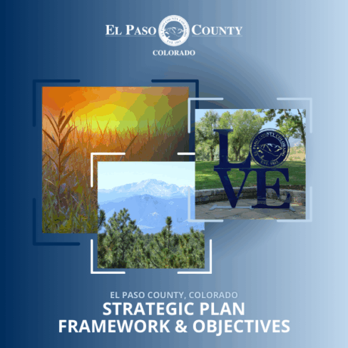 Square graphic image of images of El Paso County with the El Paso County logo and text reading El Paso County Colorado Strategic Plan Framework and Objectives