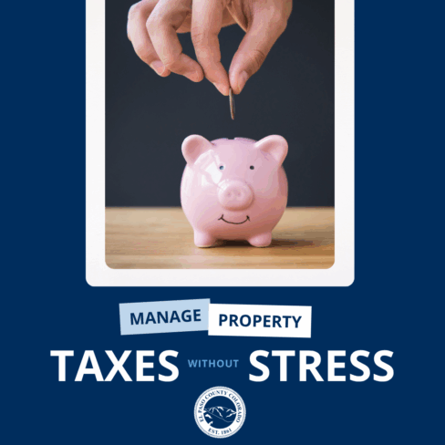 Square graphic with an image of a person putting change in a piggy bank with text reading manage property taxes with out stress and the El Paso County Seal