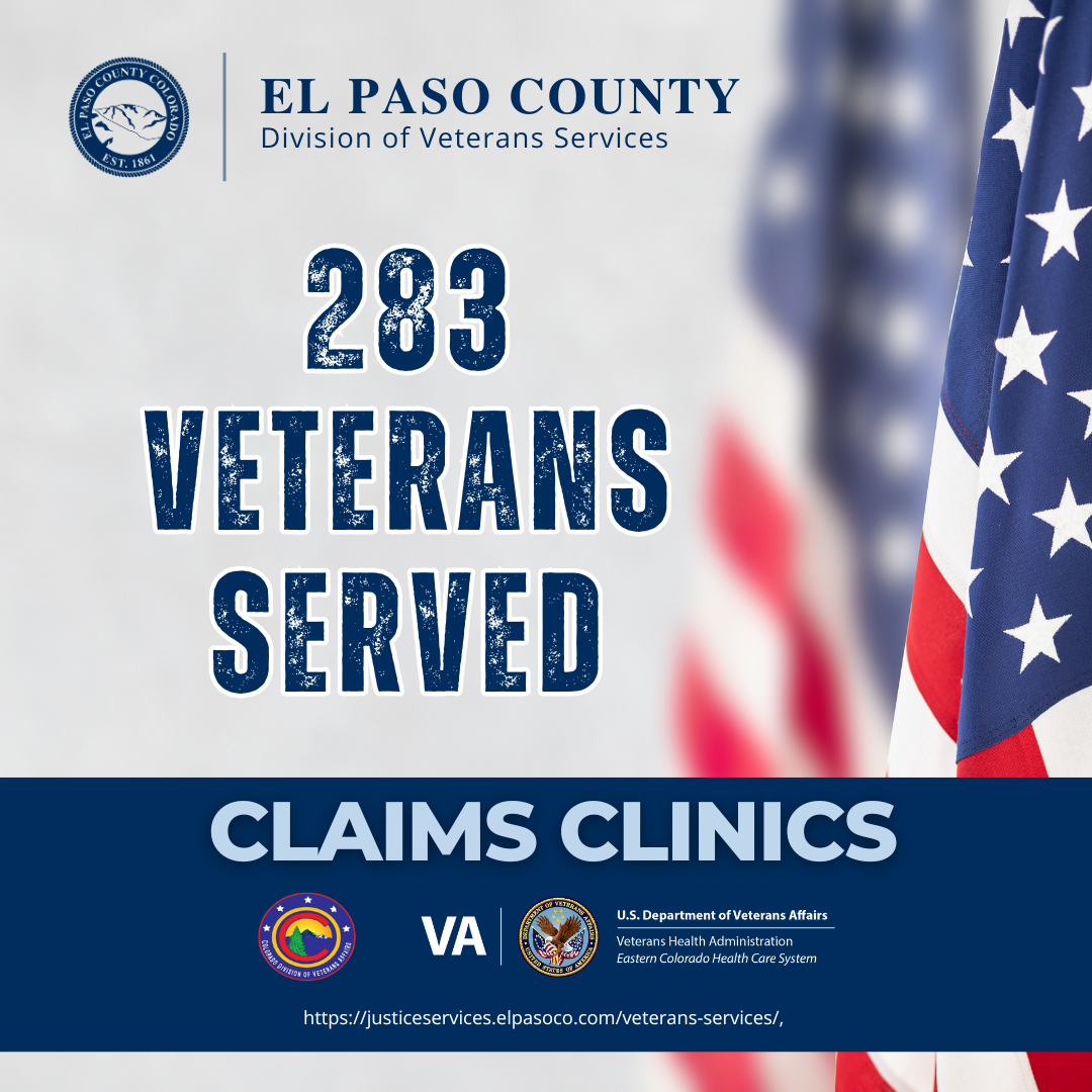 Square Graphic image with El Paso County Division of Veterans Services with US flags in the background and text reading 283 Veterans Served Claims Clinics with the Colorado Division of Veterans Affairs and the US Veterans Affairs logos at the bottom