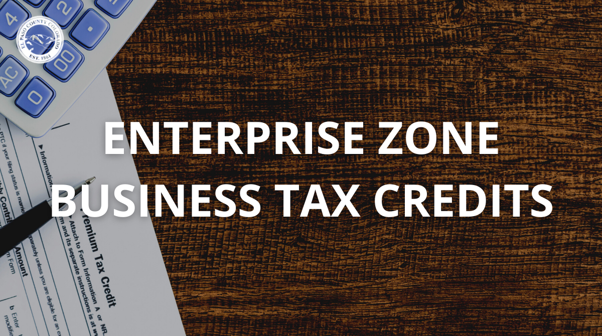 2022 Enterprise Zone PreCertification El Paso County Administration