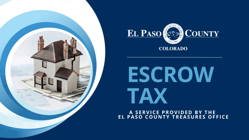 graphic image of a house and then the El Paso County Taxes, with text reading escrow tax
