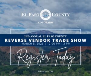 El Paso County, Colorado , 2nd Annual Reverse Vendor Trade Show March 5, 2026. 12:00pm - 3pm; register today