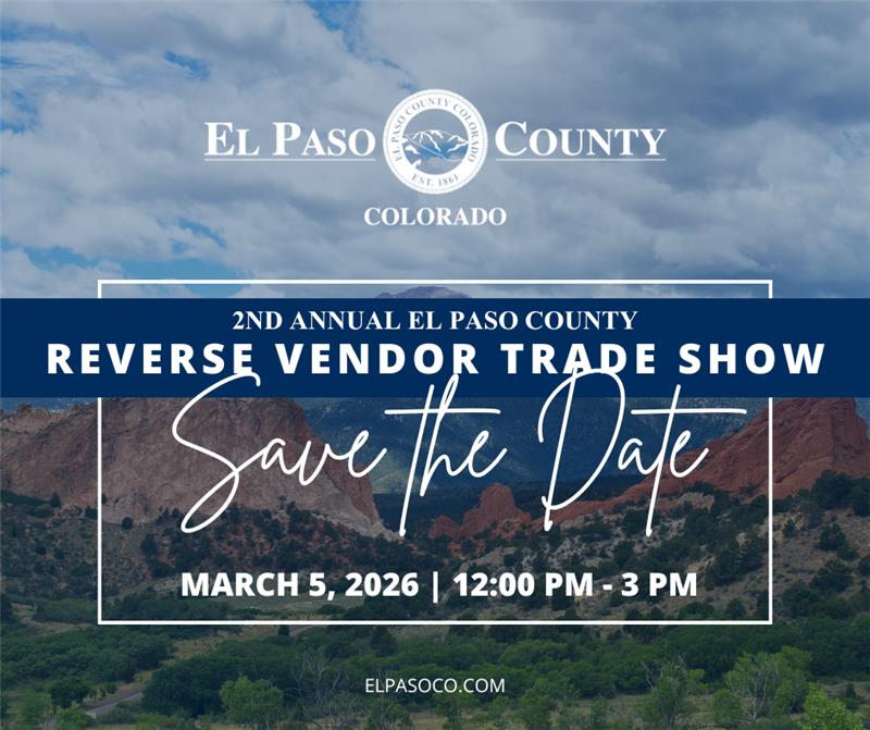 Reverse Vendor Social Post El Paso County, Colorado 2nd annual Reverse Vendor Trade Show. Save the date, March 5, 2026 from 12:00 pm to 3pm. elpasoco.com